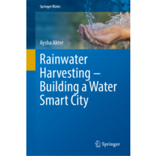 Rainwater Harvesting-Building a Water Smart City – Aysha Akter idegen nyelvű könyv