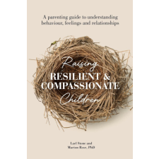  Raising Resilient and Compassionate Children – Lael Stone idegen nyelvű könyv