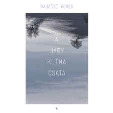 Rajacic Ágnes - A nagy klímacsata regény