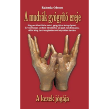 Rajendar Menen - A mudrák gyógyító ereje - A kezek jógája egyéb könyv