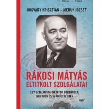 Rákosi Mátyás eltitkolt szolgálatai történelem