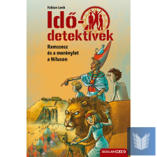 Ramszesz és a merénylet a Níluson (Idődetektívek 25.) 2. kiadás gyermek- és ifjúsági könyv