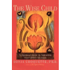 Random House Inc The Wise Child: A Spiritual Guide to Nurturing Your Child's Intuition – Sonia Choquette