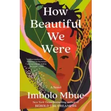Random House Publishing How Beautiful We Were | Imbolo Mbue egyéb könyv