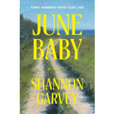 Random House Publishing June Baby | GARVEY SHANNON egyéb könyv