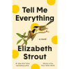 Random House Publishing Tell Me Everything | STROUT ELIZABETH