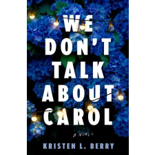 Random House Publishing We Don't Talk about Carol | BERRY KRISTEN L egyéb könyv