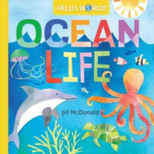 Random House USA Inc Hello, World! Ocean Life | Jill McDonald egyéb könyv