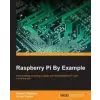  Raspberry Pi By Example – Ashwin Pajankar,Arush Kakkar