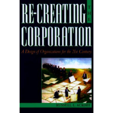  Re-Creating the Corporation – Russell L. Ackoff idegen nyelvű könyv