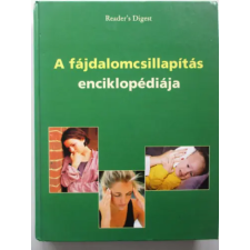 Reader's Digest Kiadó Kft. A fájdalomcsillapítás enciklopédiája antikvárium - használt könyv