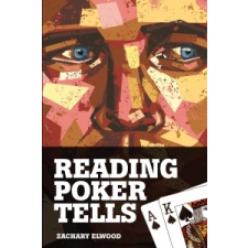  Reading Poker Tells – Zachary Elwood idegen nyelvű könyv