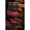 REAKTION BOOKS Smart Machines and Service Work | Jason E. Smith