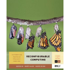 Reconfigurable Computing – Scott Hauck,Andre DeHon idegen nyelvű könyv