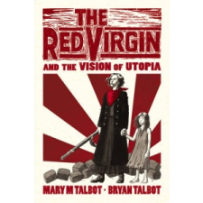  Red Virgin and the Vision of Utopia – Bryan Talbot,Mary Talbot idegen nyelvű könyv