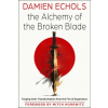 Red Wheel/Weiser Alchemy of the Broken Blade – Damien Echols (Puha kötésű)