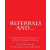  Referrals And...: Recommendations, Introductions, Endorsements, Testimonials, Reviews, and Word of Mouth – Dean Willeford,Jojo Dean