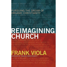  Reimagining Church – Frank A Viola idegen nyelvű könyv