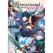 Reincarnated as a Sword - Penge az új életem 6. gyermek- és ifjúsági könyv