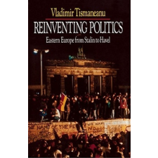  Reinventing Politics – Vladimir Tismaneanu idegen nyelvű könyv