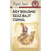 Rejtő Jenő REJTÕ JENÕ - EGY BOLOND SZÁZ BAJT CSINÁL - A PONYVA GYÖNGYSZEMEI
