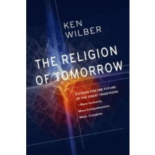  Religion Of Tomorrow – Ken Wilber idegen nyelvű könyv