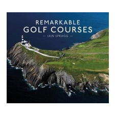 Remarkable Golf Courses – Iain T Spragg idegen nyelvű könyv