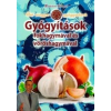 Reménygyógyulás Kft. Kovács József: Gyógyítások fokhagymával és vöröshagymával