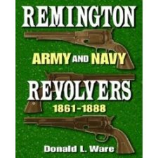  Remington Army and Navy Revolvers 1861-1888 – Donald L. Ware idegen nyelvű könyv