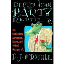  Republican Party Reptile – P. J. O'Rourke idegen nyelvű könyv