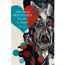  Rest Is Slander - Five Stories – Thomas Bernhard,Douglas Robertson idegen nyelvű könyv