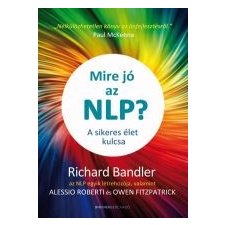 Richard Bandler MIRE JÓ AZ NLP? - A SIKERES ÉLET KULCSA ajándékkönyv