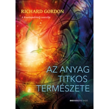 Richard Gordon - Az anyag titkos természete egyéb könyv
