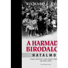 Richard J. Evans EVANS, RICHARD J. - A HARMADIK BIRODALOM HATALMON társadalom- és humántudomány