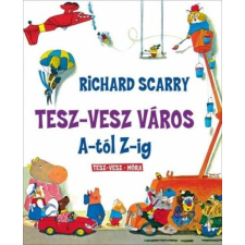 Richard Scarry - Tesz-Vesz város A-tól Z-ig egyéb könyv