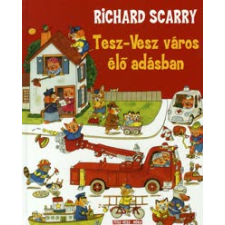 Richard Scarry TESZ-VESZ VÁROS ÉLŐ ADÁSBAN gyermek- és ifjúsági könyv
