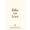  Rilke on Love – Ulrich Baer