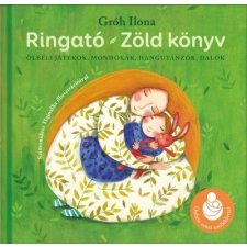 Ringató - Zöld könyv /Online zenei melléklettel gyermek- és ifjúsági könyv