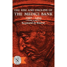  Rise and Decline of The Medici Bank, 1397-1494 – Raymond de Roover idegen nyelvű könyv