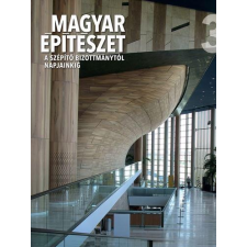 Ritoók Pál (Szerk.) - MAGYAR ÉPÍTÉSZET 3. - A SZÉPÍTÕ BIZOTTMÁNYTÓL NAPJAINKIG ajándékkönyv