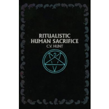 Ritualistic Human Sacrifice – C V Hunt idegen nyelvű könyv