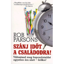 Rob Parsons Szánj időt a családodra! (BK24-125058) életmód, egészség