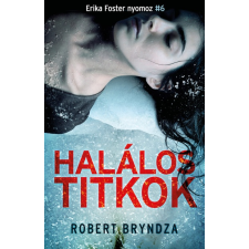 Robert Bryndza - Halálos titkok - Erika Foster nyomoz 6. regény