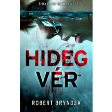 Robert Bryndza Hidegvér - Erika Foster nyomoz 5. regény