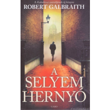 Robert Galbraith / J. K. Rowling A selyemhernyó [Robert Galbraith / J. K. Rowling könyv] regény