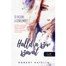 Róbert Katalin Halld a szív szavát irodalom