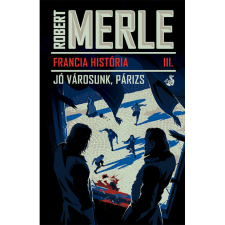 Robert Merle Jó városunk, Párizs (BK24-175381) regény