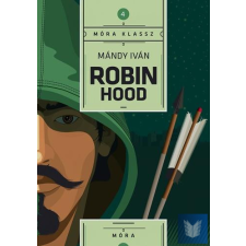 Robin Hood - Móra Klassz gyermek- és ifjúsági könyv