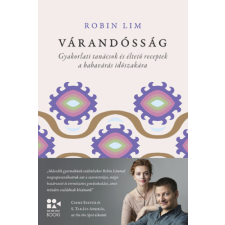 Robin Lim - Várandósság - Gyakorlati tanácsok és éltető receptek a babavárás időszakára egyéb könyv