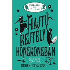 Robin Stevens Hajtű-rejtély Hongkongban - Úrilányok nem gyilkolnak 6. - Élfestett gyermek- és ifjúsági könyv